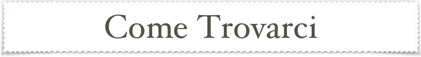 Come Trovarci
